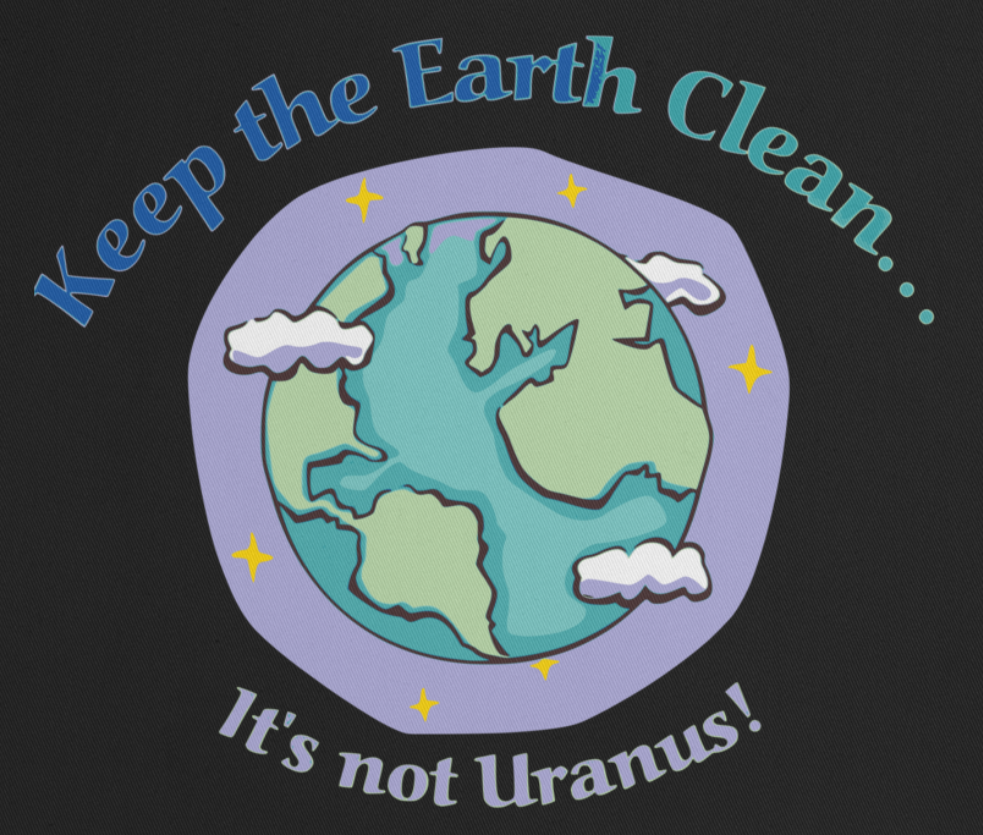 Canvas tote bag featuring Earth graphic with "Keep the Earth clean...it's not Uranus" slogan.