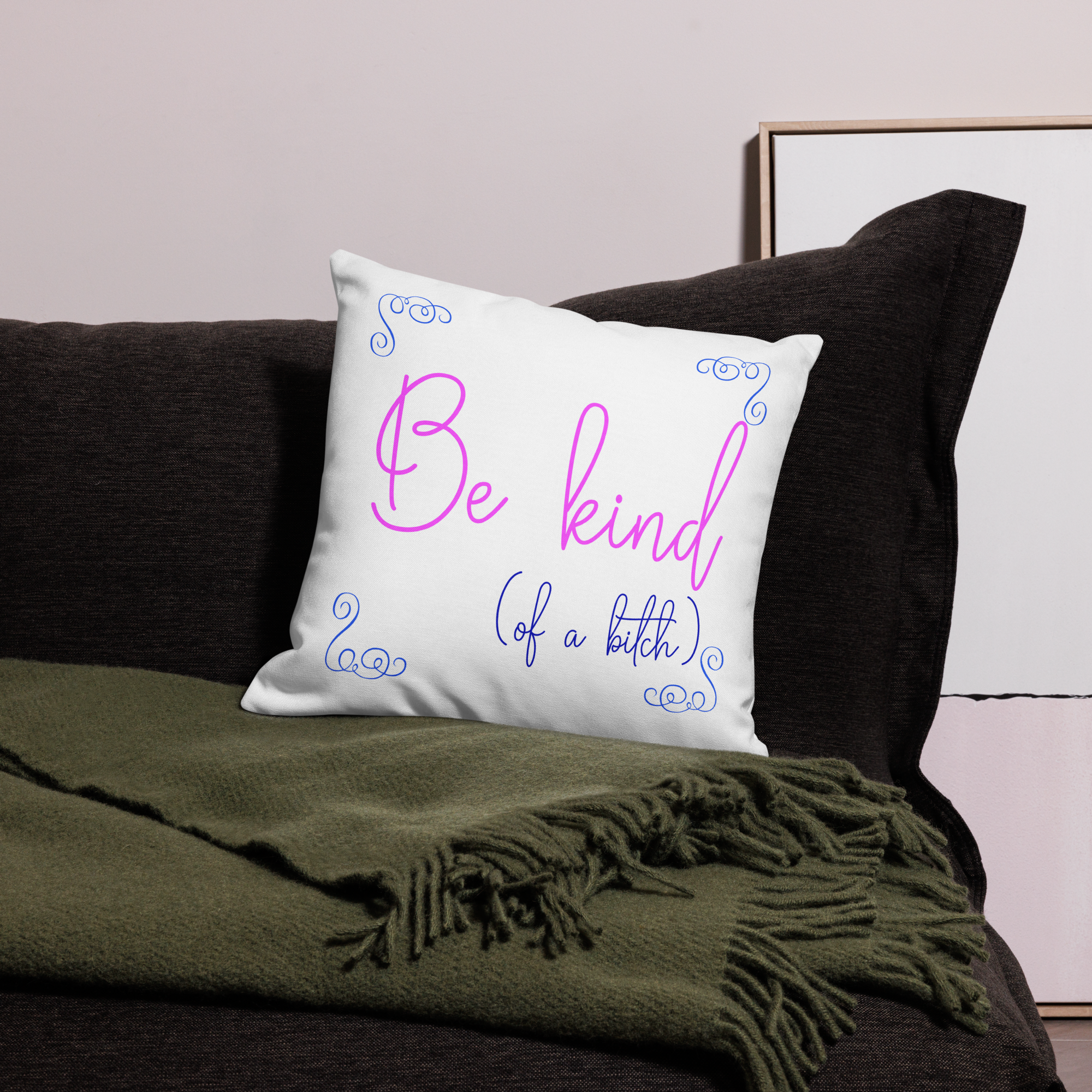Be kind (of a bitch) Premium Pillow