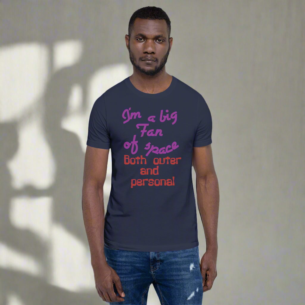 Unisex t-shirt reading "I'm a Big Fan of Space, Both Outer and Personal" in bold text for astronomy lovers and introverts.