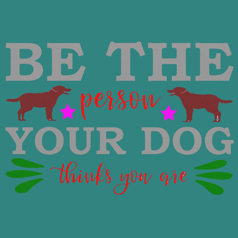 Unisex t-shirt with "Be the person your dog thinks you are" quote in bold font, featuring dog illustrations.