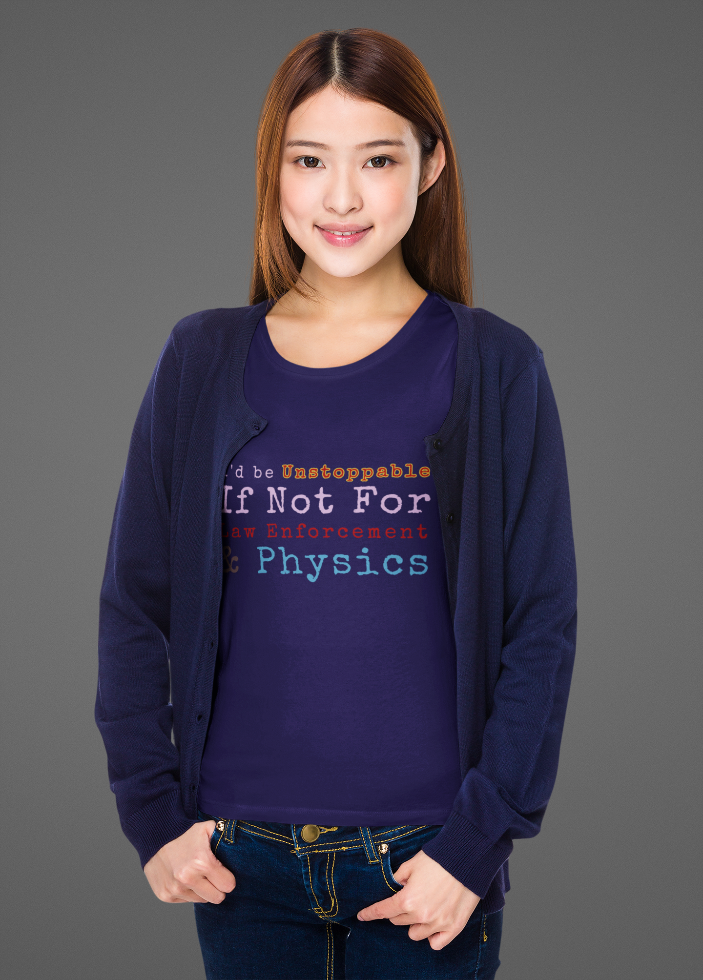I'd be unstoppable if not for law enforcement & physics Unisex t-shirt
