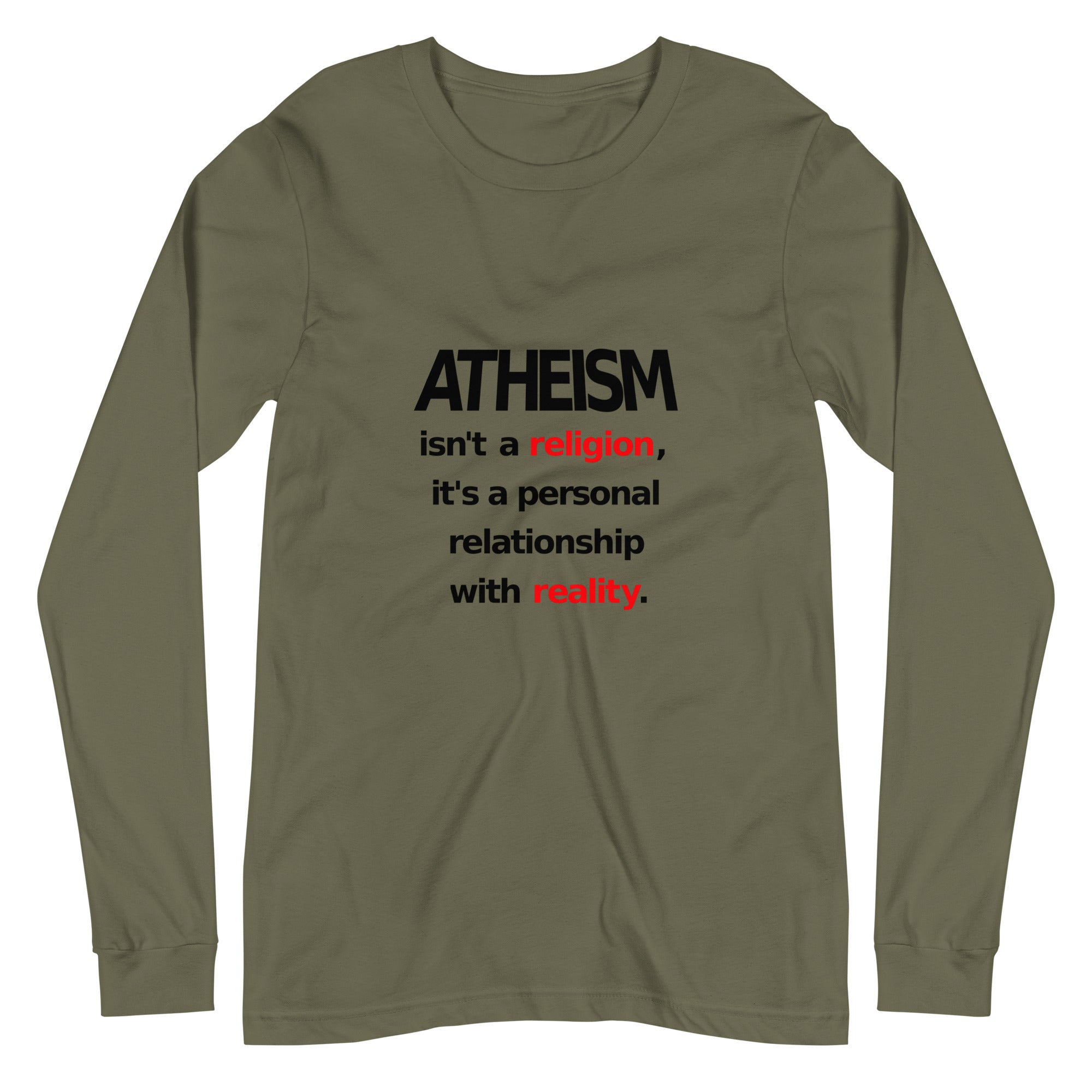Atheism isn't a religion, It's a personal relationship with reality Unisex Long Sleeve Tee