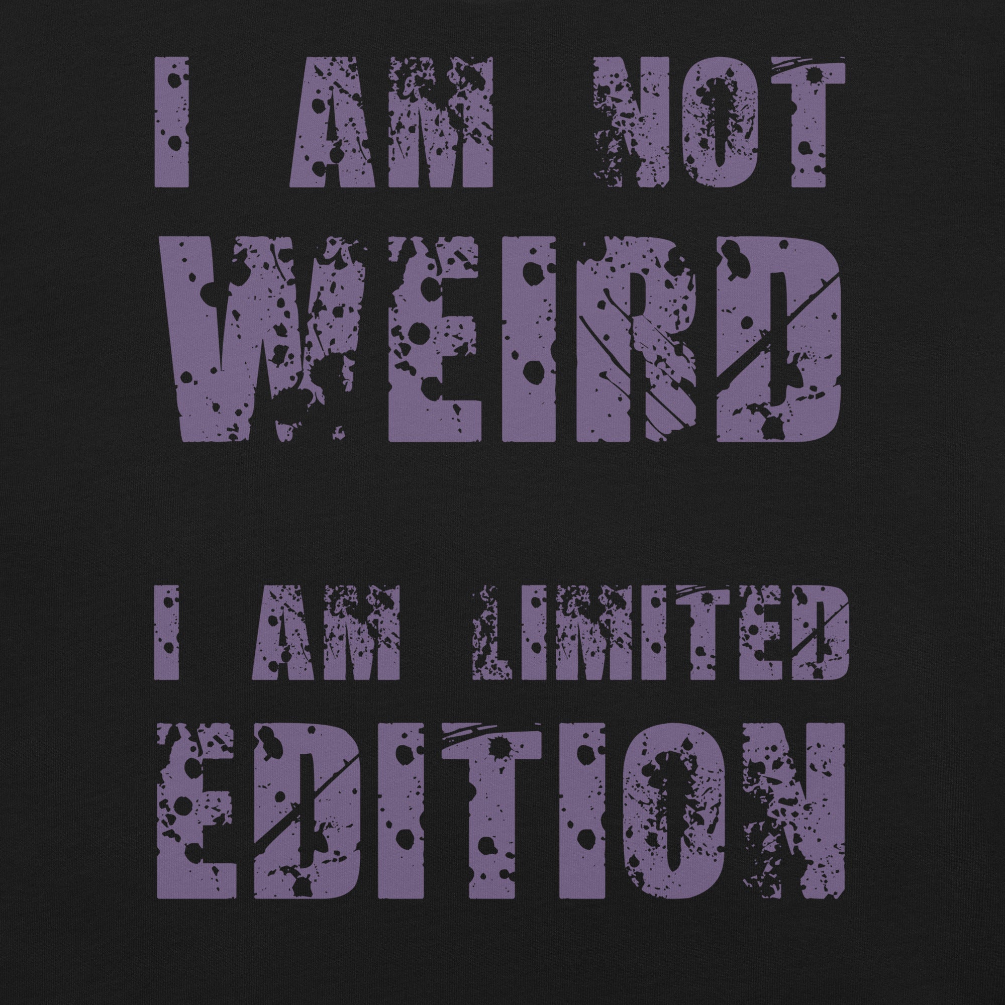 I am not Weird unisex t-shirt with purple text, unique design.