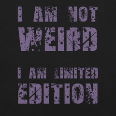 I am not Weird unisex t-shirt with purple text, unique design.