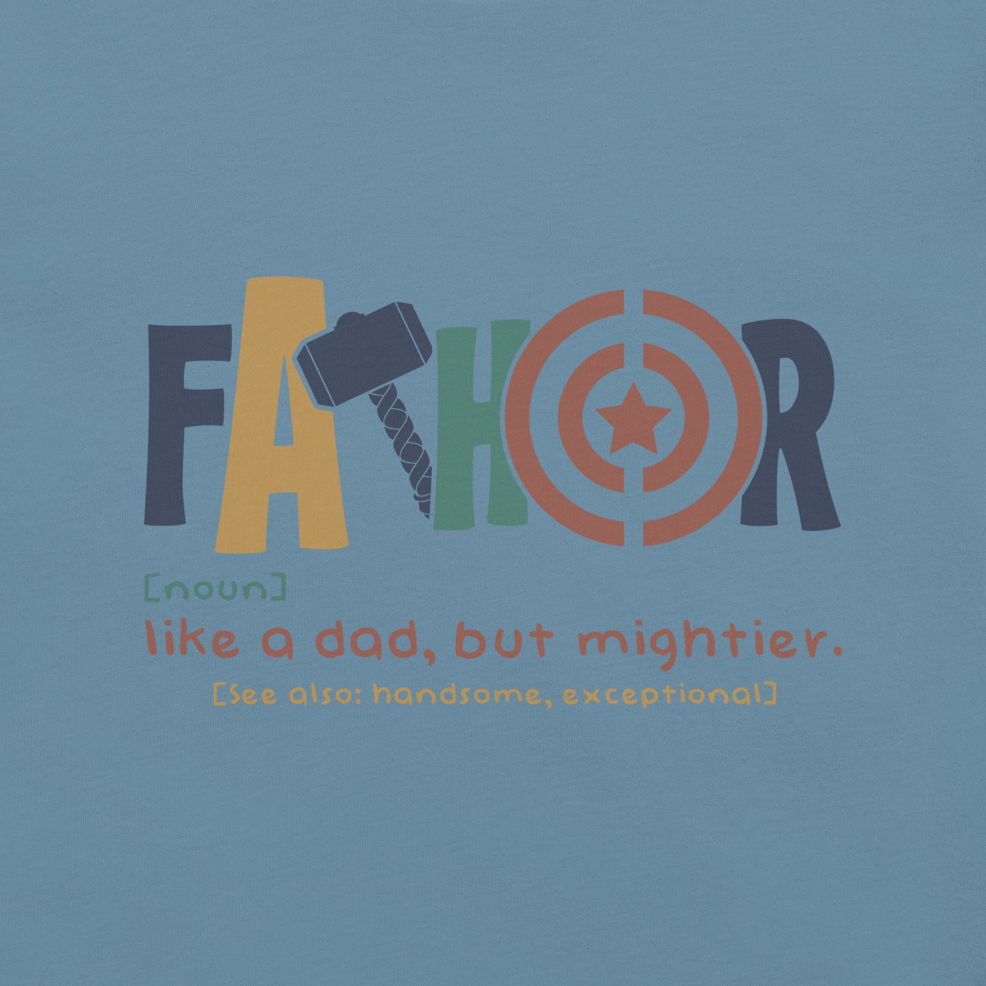 Fathor t-shirt design with colorful letters and definition, "like a dad, but mightier."