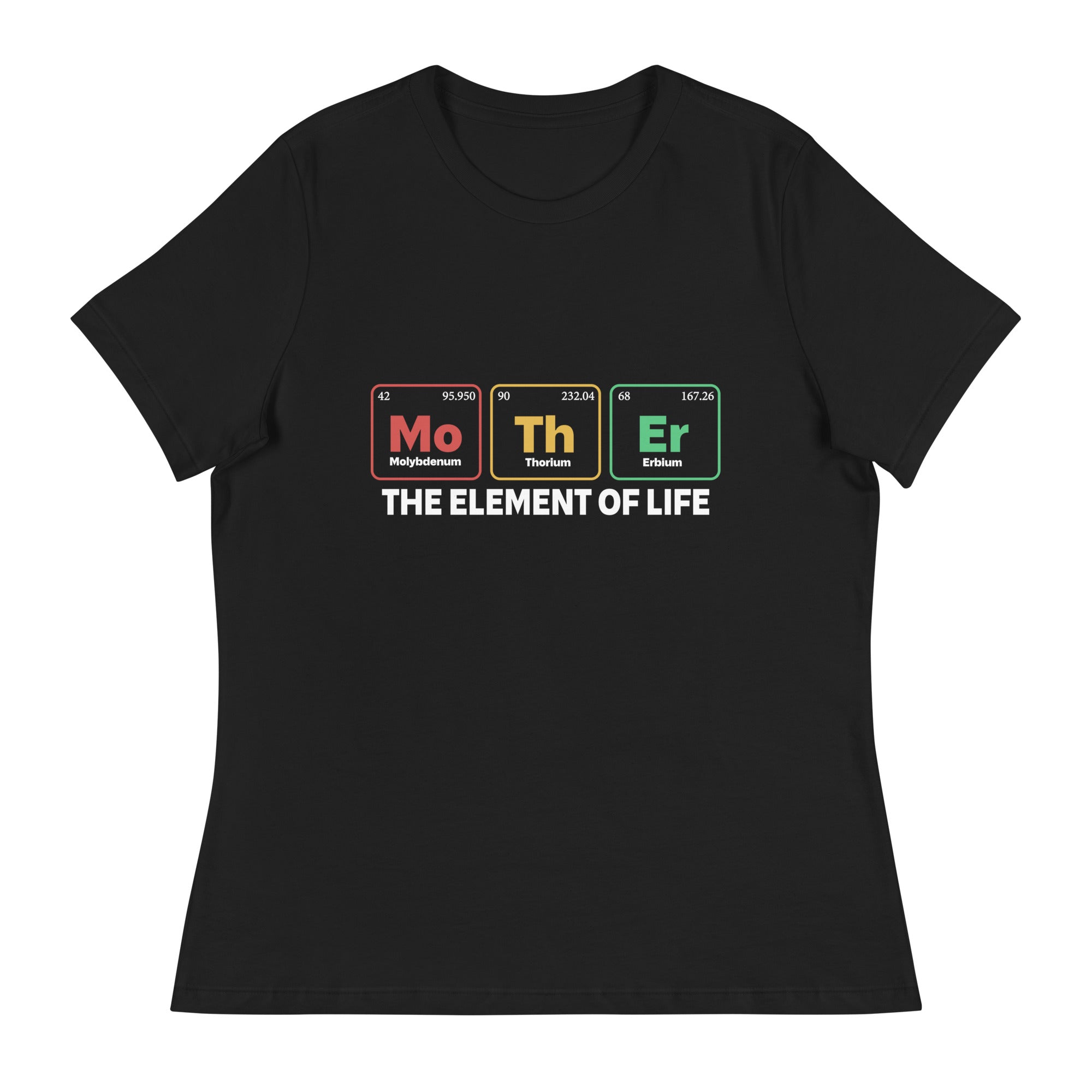 Dark women's relaxed t-shirt with "Mother - The Element of Life" design featuring periodic table elements.