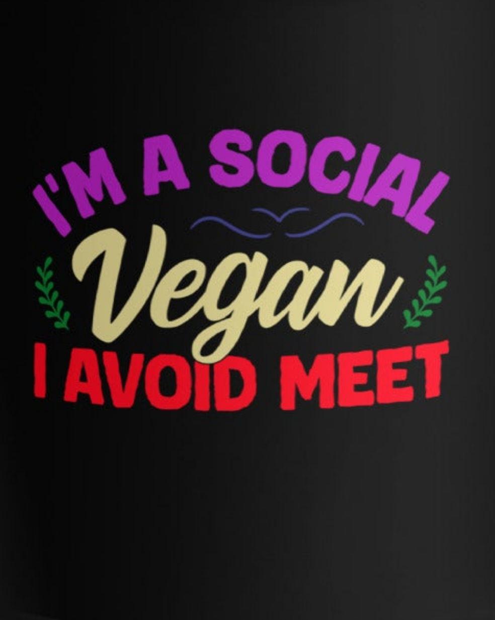 I'm a Social Vegan - I Avoid Meet Black Glossy Mug