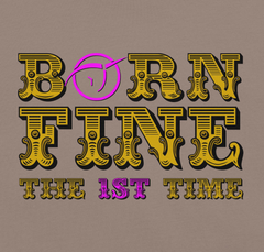 1st Time IPU Unisex T-shirt with "Born Fine the 1st Time" and Invisible Pink Unicorn symbol design.