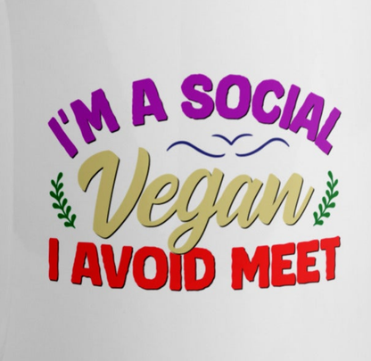 I'm a Social Vegan - I Avoid Meet White glossy mug