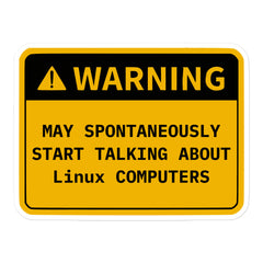 May Spontaneously Start Talking retro OS warning sticker on vinyl with technical talk caution