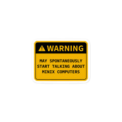 Retro OS warning sticker saying "May Spontaneously Start Talking" for tech enthusiasts