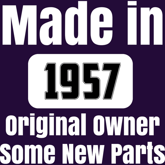 Made in 1957 - Original Owner - Some New Parts - customizable year Unisex t-shirt