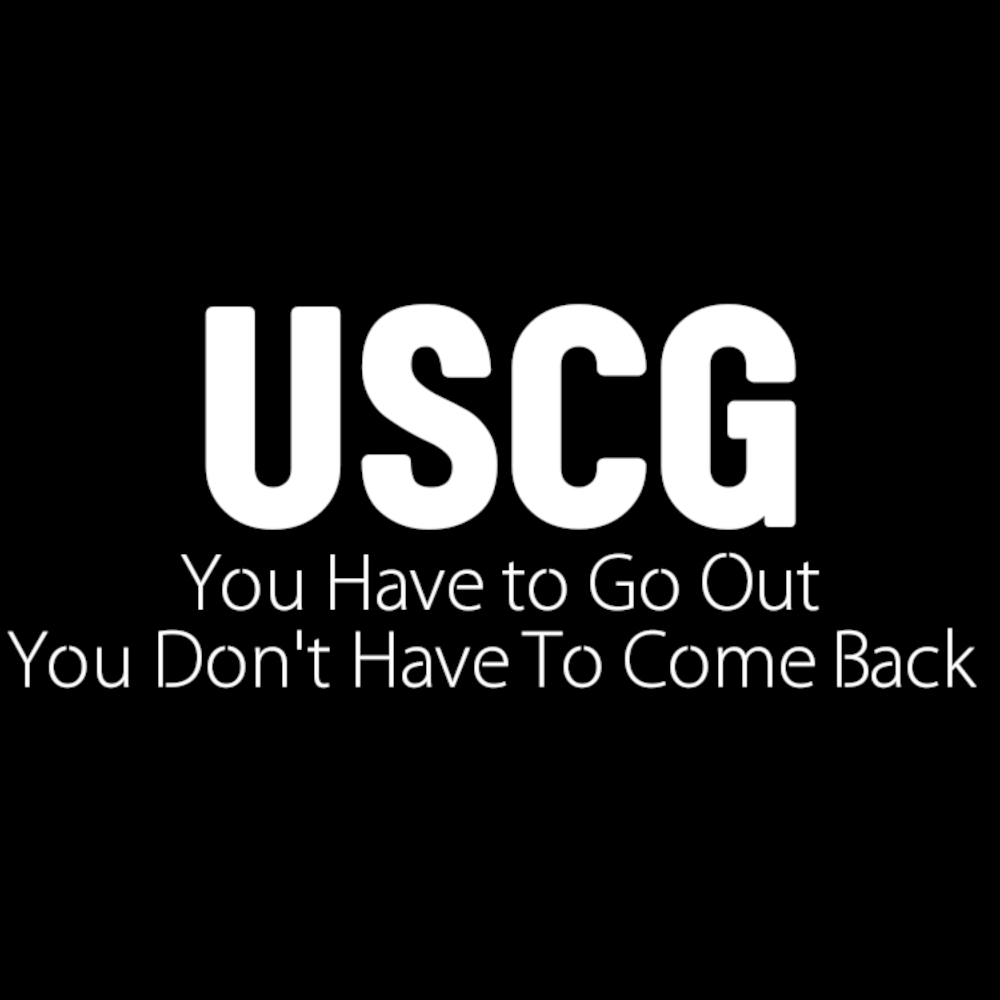 USCG - You Have to Go Out - You Don't Have to Come Back - Embroidered Distressed Dad Hat