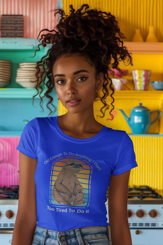 Old Enough To Do Anything I Want, Too Tired To Do It Unisex t-shirt