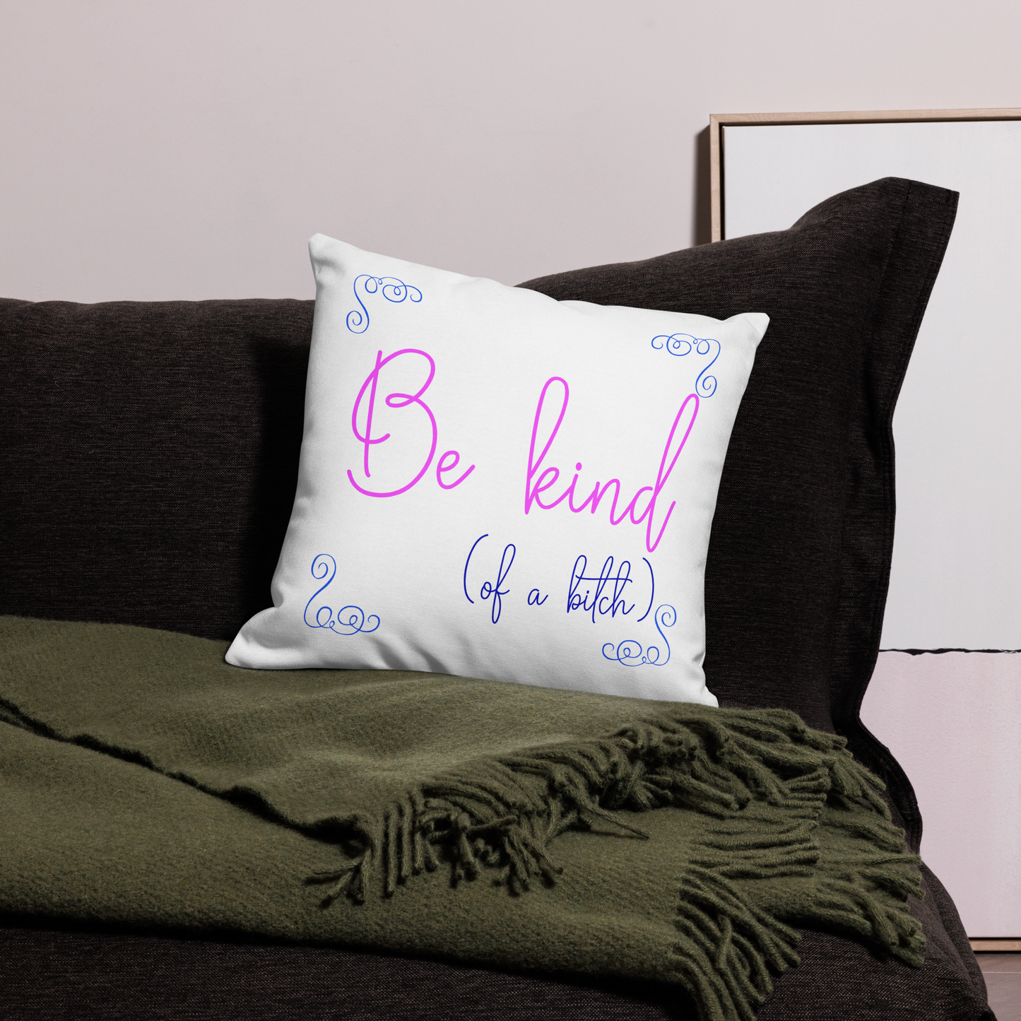 Be kind (of a bitch) Premium Pillow