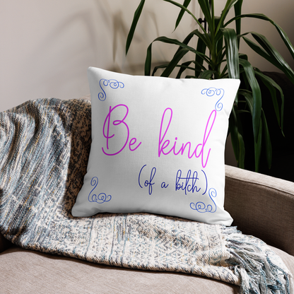 Be kind (of a bitch) Premium Pillow