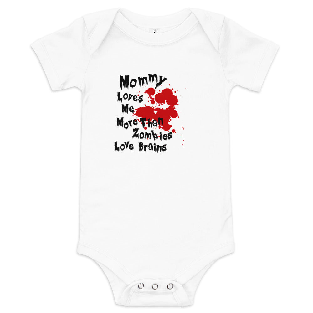 Mommy loves me more than zombies love brains infant bodysuit