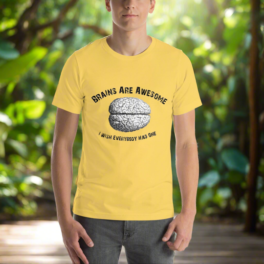 Unisex t-shirt with brain design and "Brains are awesome I wish everybody had one" text.