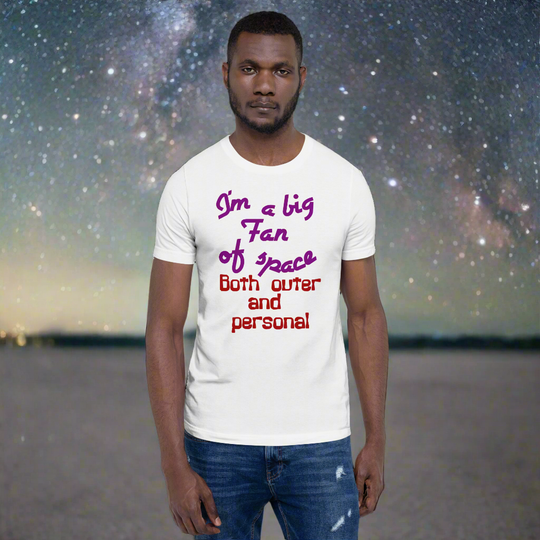 Unisex t-shirt with "I'm a Big Fan of Space, Both Outer and Personal" design, perfect for astronomy enthusiasts and introverts.