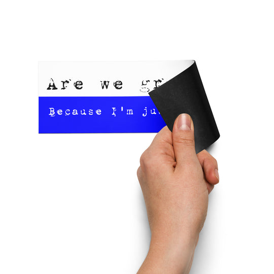 Are We Great Yet? Because I'm Just Embarrased Car magnets