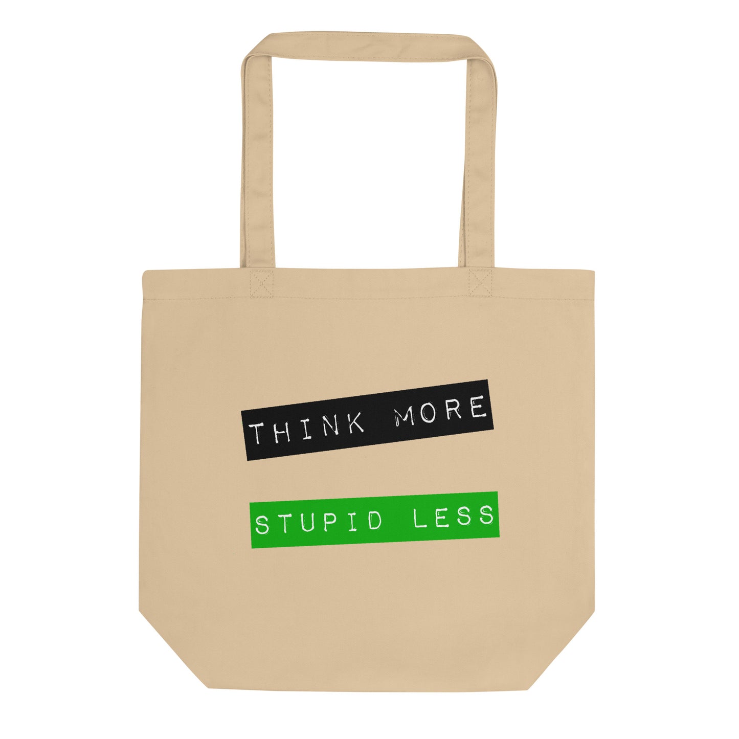 Think More, Stupid Less Eco Tote Bag