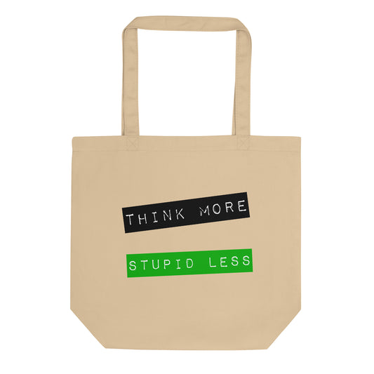 Think More, Stupid Less Eco Tote Bag