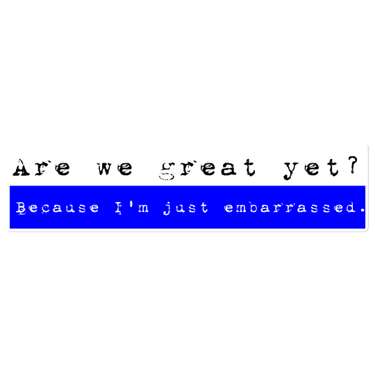 Are we great yet? Bubble-free stickers