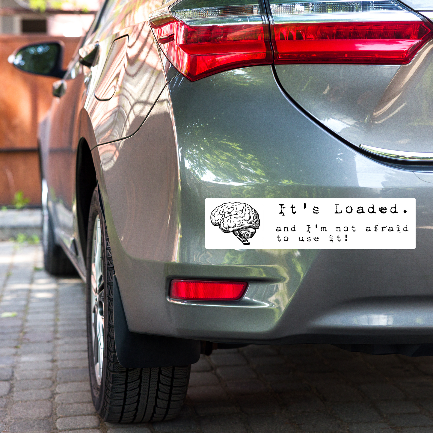 It's Loaded - And I'm Not Afraid to Use It! Bubble-free bumper sticker