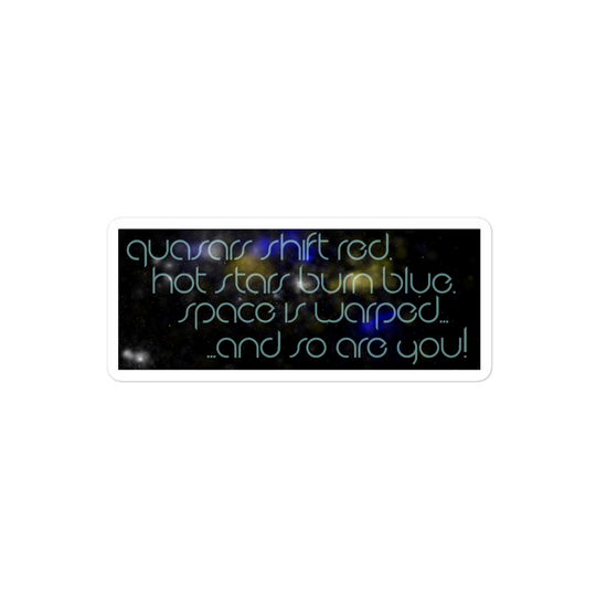 Quasars Shift Red, Hot Stars Burn Blue Bubble-free stickers Free Shipping to the US