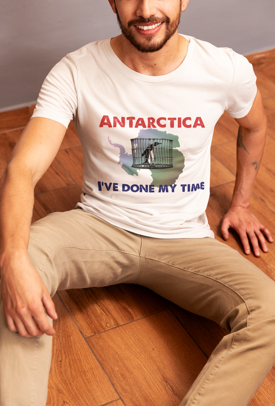 Antarctica - I've done my time Unisex t-shirt