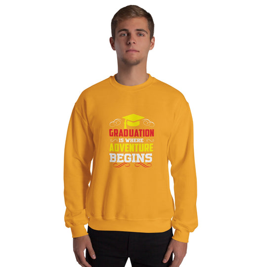 Unisex sweatshirt with "Graduation is where adventure begins" text in yellow.