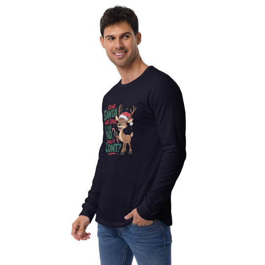 Unisex long sleeve tee featuring festive "Dear Santa, I was good at being bad" design with reindeer.