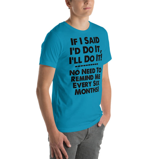 Unisex T-shirt with humorous phrase about procrastination, blue color.
