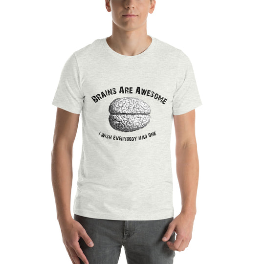 Unisex t-shirt with brain illustration and "Brains are awesome, I wish everybody had one" text.