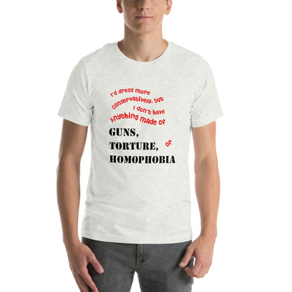 Unisex T-shirt with bold statement about social justice, featuring text on guns, torture, and homophobia.