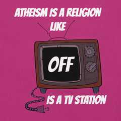 White unisex t-shirt with "Atheism is a religion like OFF is a TV station" design, soft and lightweight.