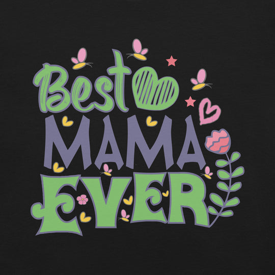Best Mama Ever Unisex t-shirt
