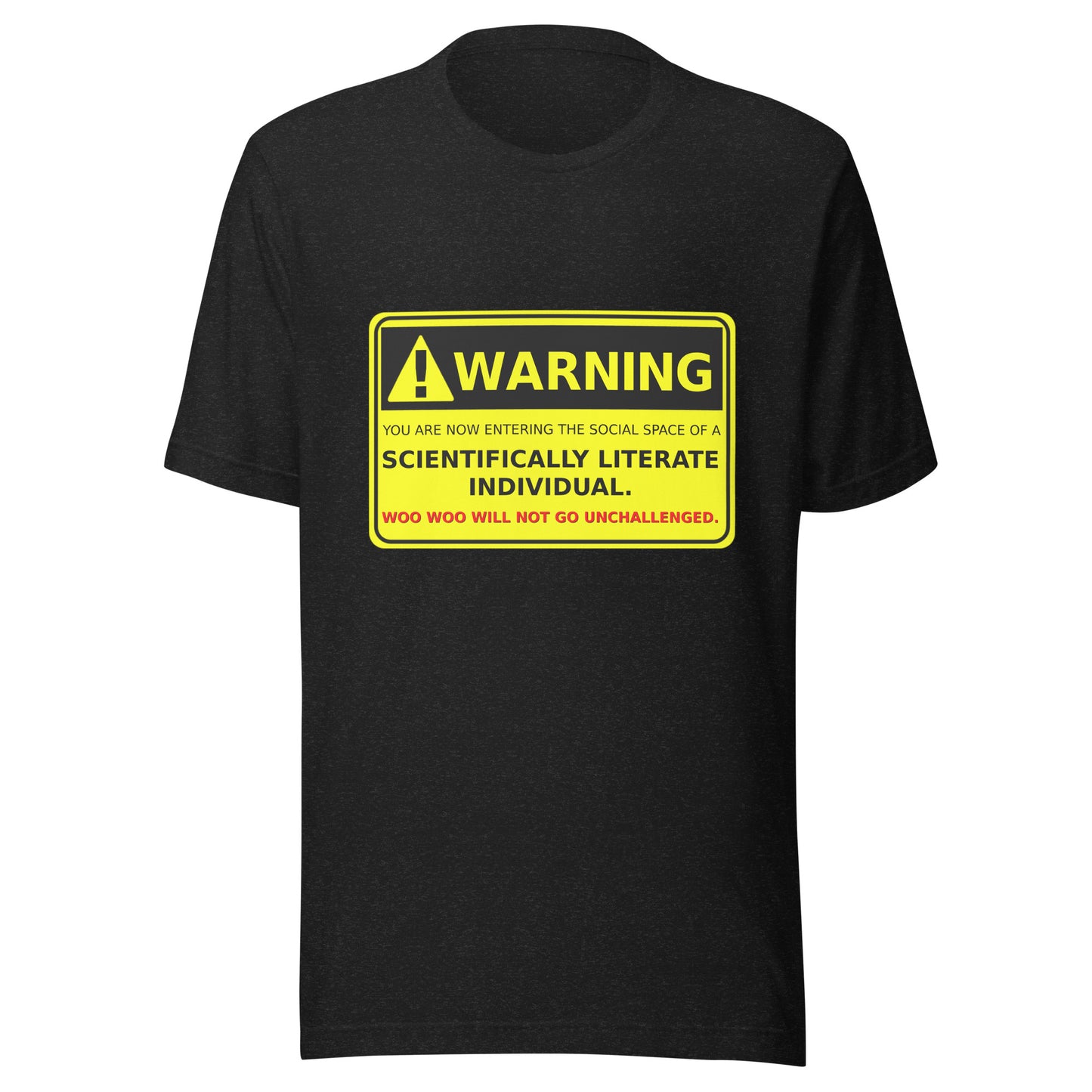 Warning -Scientifically Literate Unisex t-shirt