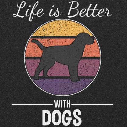 Life is Better With Dogs Unisex T-shirt