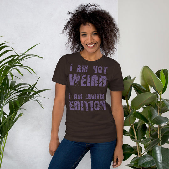 Unisex t-shirt with "I am not Weird" purple text design, comfortable and lightweight.