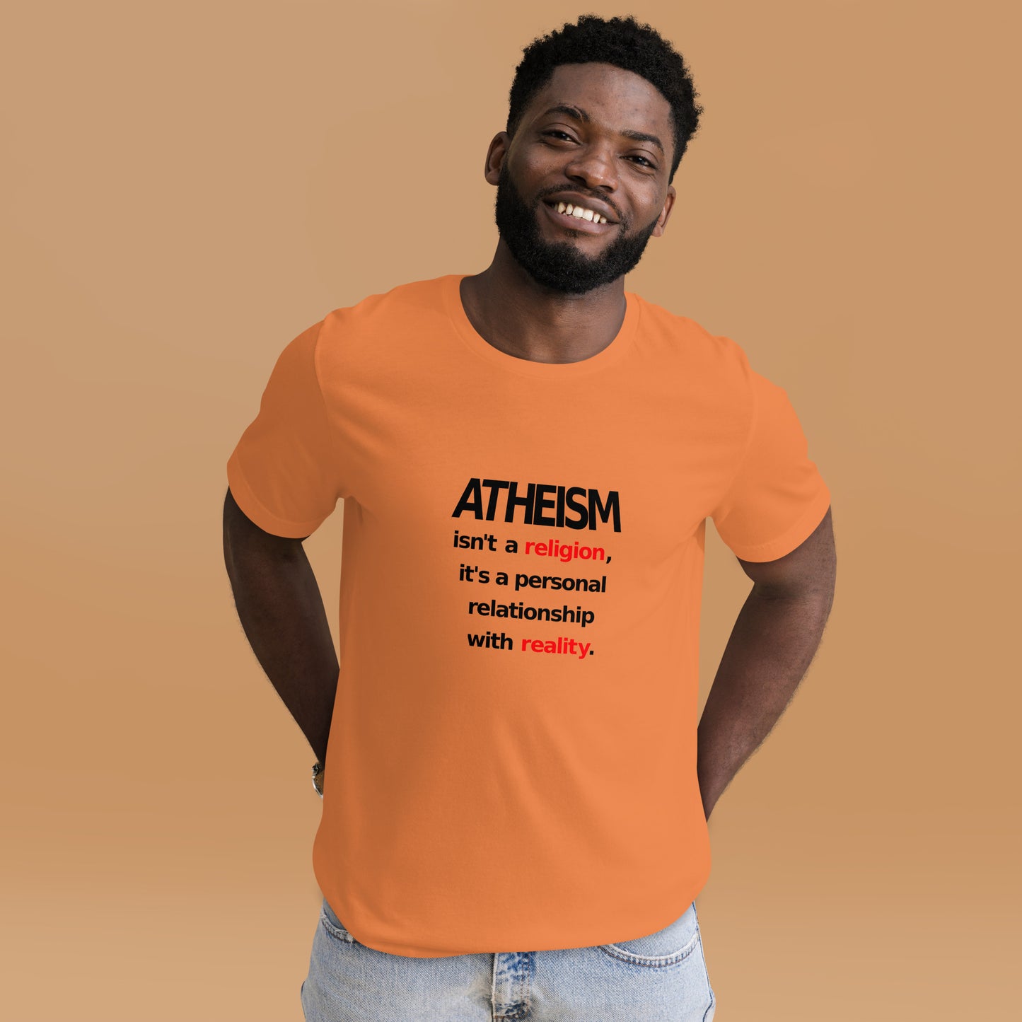 Atheism Isn't a Religion, It's a Personal Relationship With Reality Unisex t-shirt