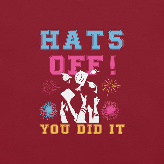 Hats Off! You did it - graduation Unisex t-shirt