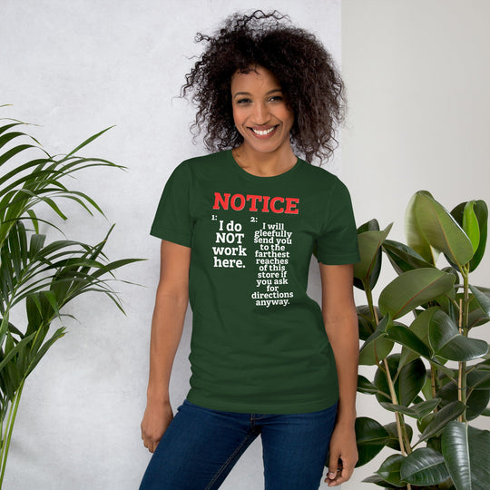 Unisex t-shirt with "NOTICE: I do NOT work here" design, featuring a comfortable, soft fabric blend.
