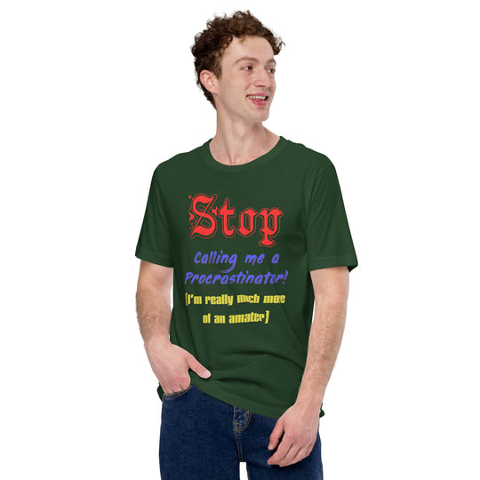 Unisex t-shirt with playful phrase about procrastination, premium cotton fabric, casual fit.