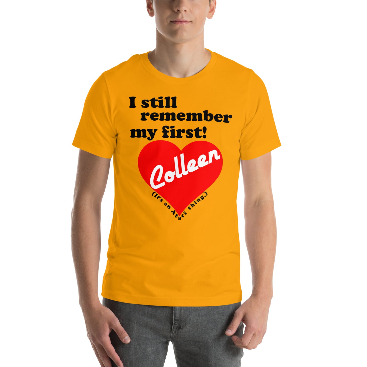 I still remember my first - Colleen Unisex T-shirt