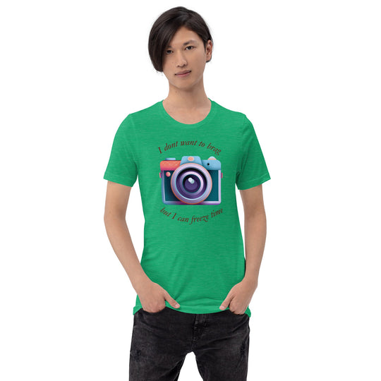 Unisex green t-shirt with a camera graphic and "I don't want to brag, but I can freeze time" text, perfect for photographers.