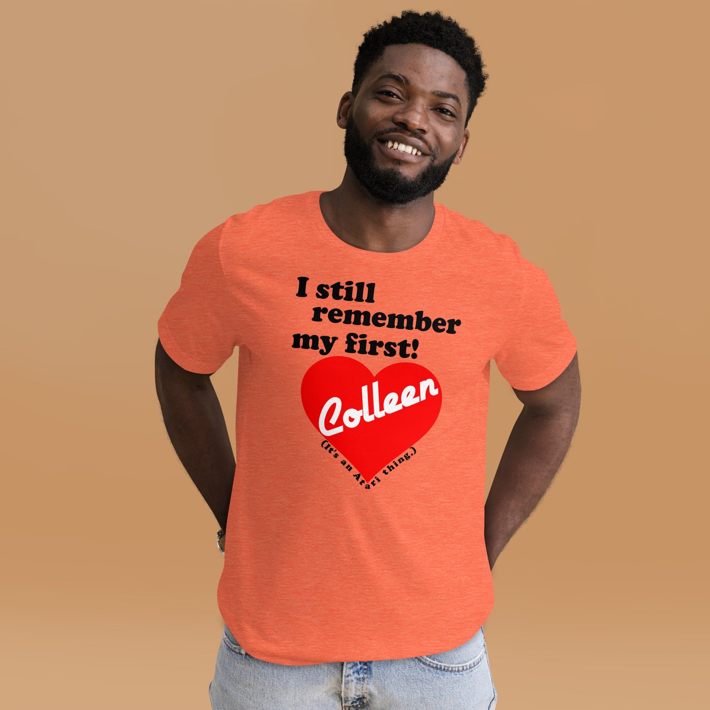 I still remember my first - Colleen Unisex T-shirt