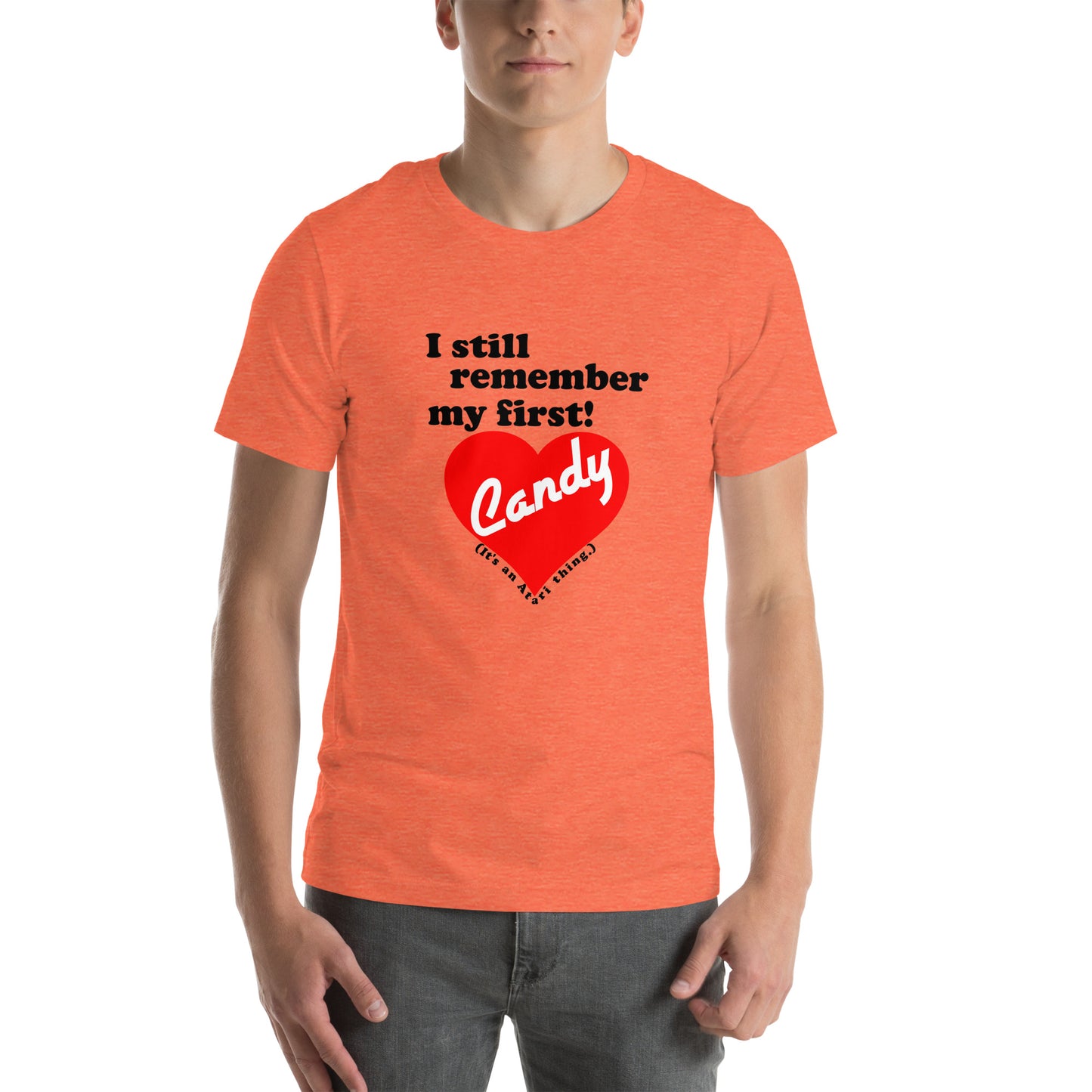 I still remember my first - Candy Unisex T-shirt