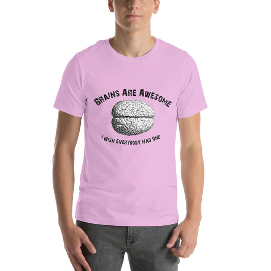 Unisex t-shirt with brain design and text "Brains are awesome I wish everybody had one," perfect for intellectual and quirky fashion.