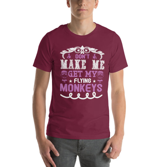 Unisex t-shirt with "Don't Make Me Get My Flying Monkeys" design, inspired by "The Wizard of Oz", perfect for Halloween.
